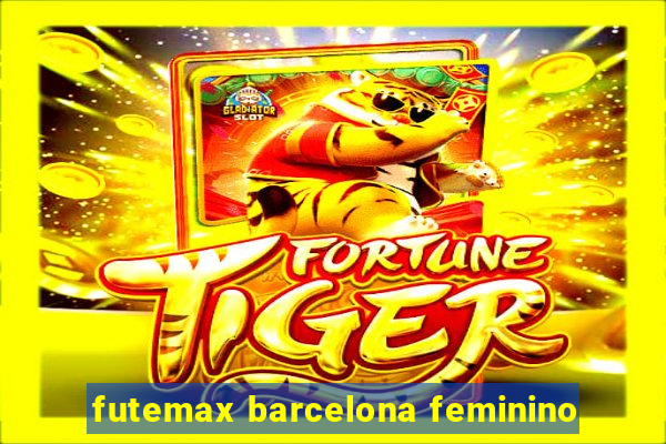 futemax barcelona feminino